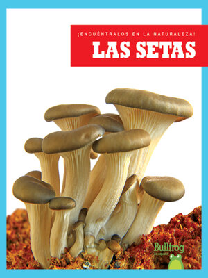 cover image of Las setas (Mushrooms)